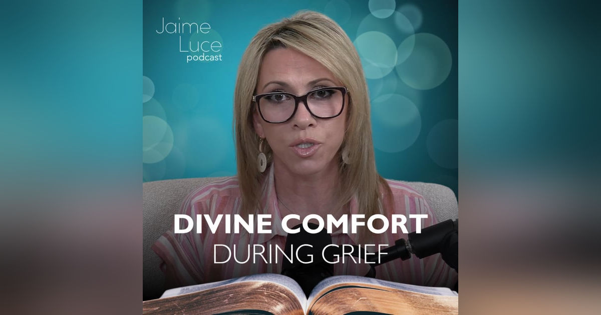 Divine Comfort During Grief Divine Comfort During Grief