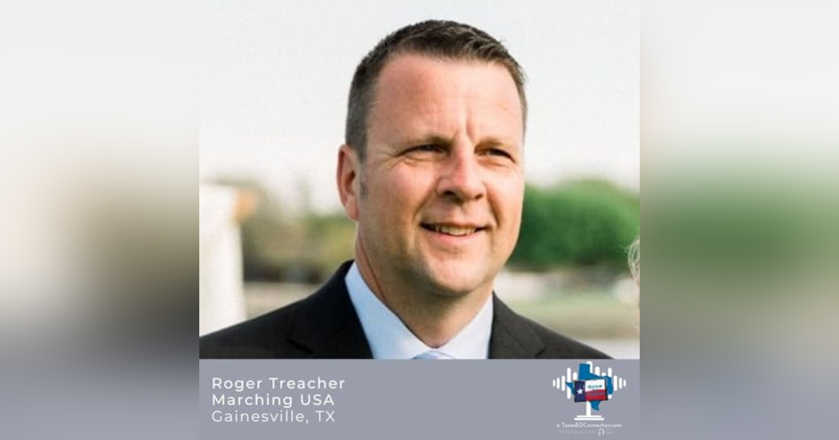 Episode 24 - Roger Treacher, Marching USA, Gainesville, TX Episode 24 - Roger Treacher, Marching USA, Gainesville, TX