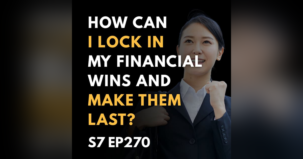How Can I Lock In My Financial Wins and Make Them Last? How Can I Lock In My Financial Wins and Make Them Last?