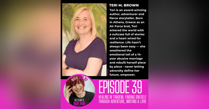 image for Healing in Tandem: Finding Oneself Through Adventure, Writing and Love with Teri M. Brown