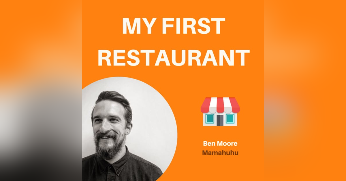 03: Finding Your Michelin Star Business Partner | Ben Moore, Mamahuhu 03: Finding Your Michelin Star Business Partner | Ben Moore, Mamahuhu