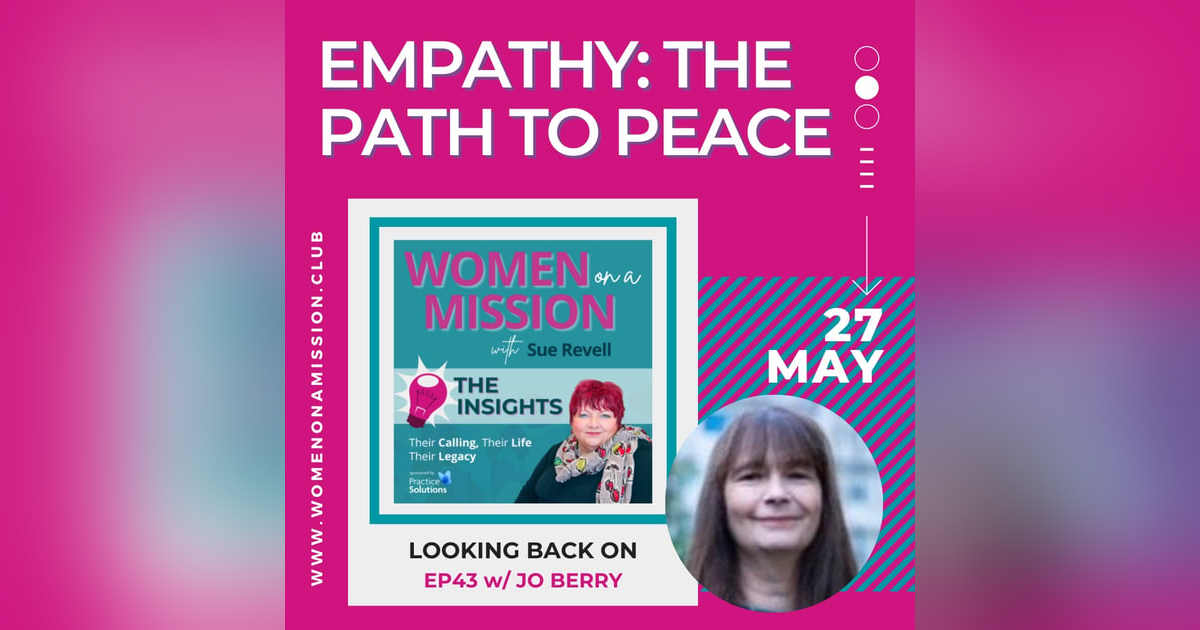 Episode 44: Looking back on "Empathy: The Path to Peace" with Jo Berry Episode 44: Looking back on "Empathy: The Path to Peace" with Jo Berry