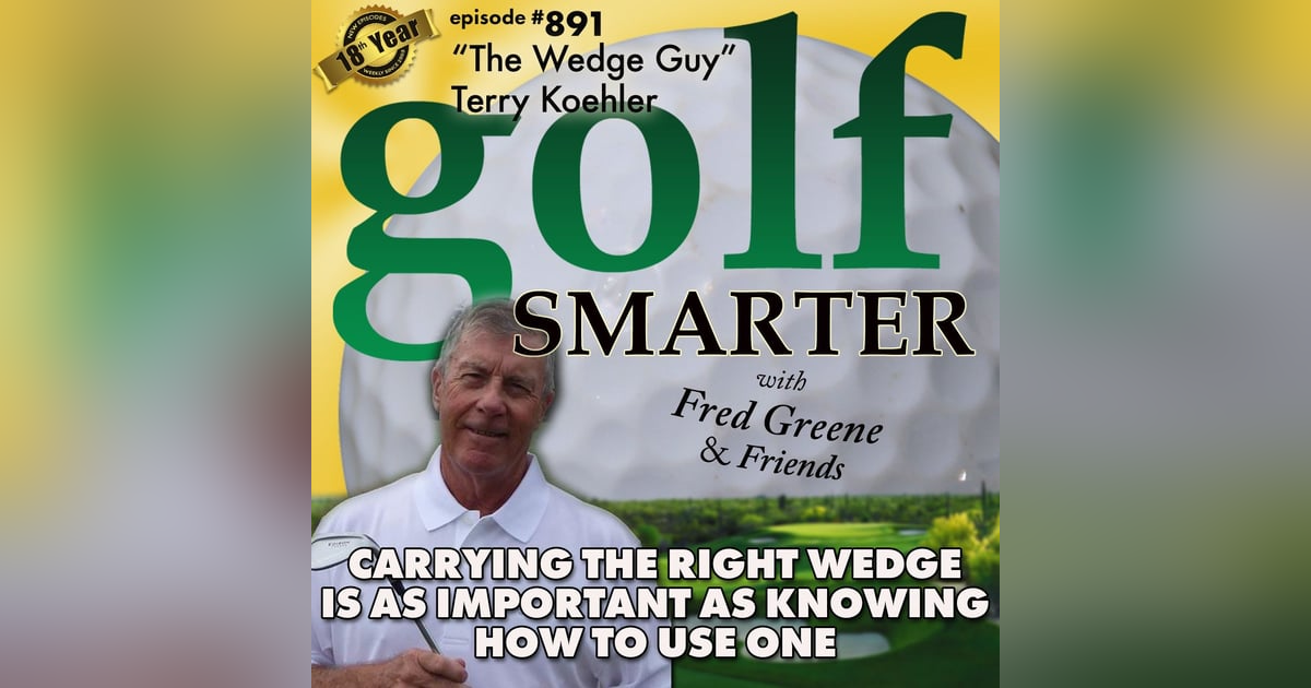 Carrying The Right Wedge Is As Important as Understanding How to Use Each One | #891 Carrying The Right Wedge Is As Important as Understanding How to Use Each One | #891
