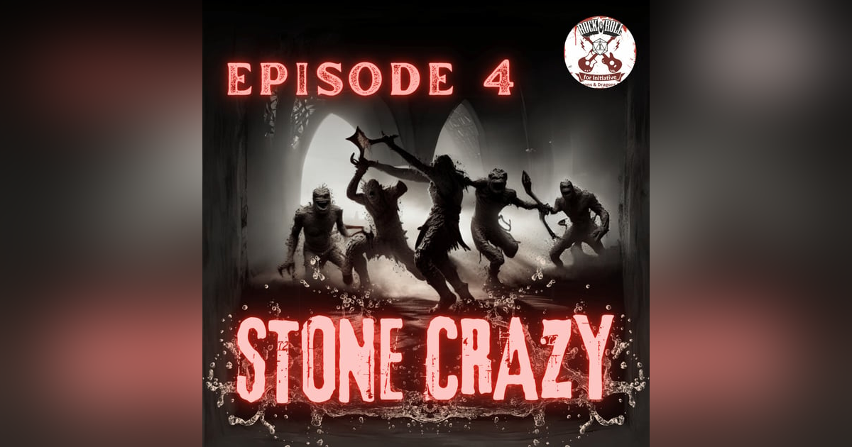 Ep. 4 - Stone Crazy Ep. 4 - Stone Crazy