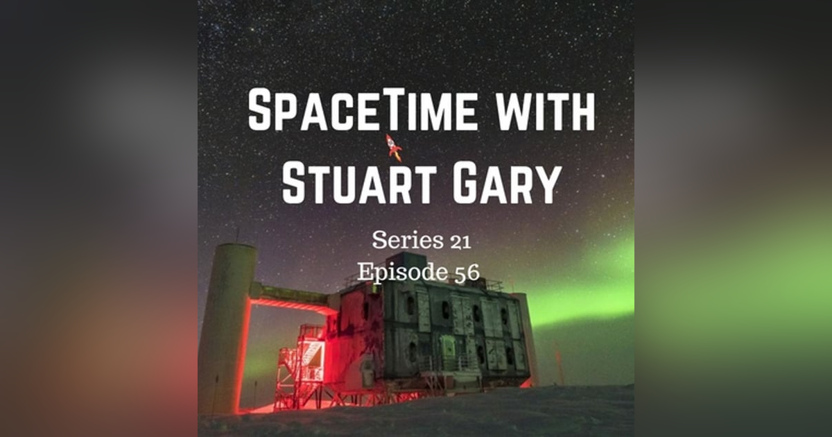 56: Cosmic ray neutrinos traced back to their source for the first time - SpaceTime with Stuart Gary Series 21 Episode 56 56: Cosmic ray neutrinos traced back to their source for the first time - SpaceTime with Stuart Gary Series 21 Episode 56