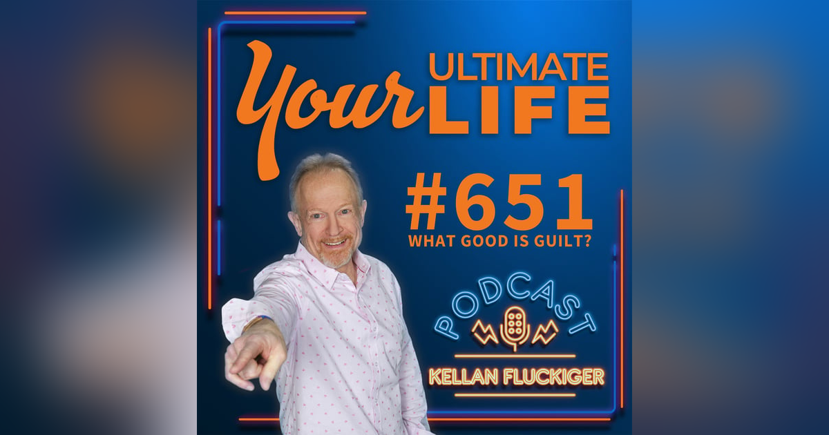 What Good Is Guilt?, #651 What Good Is Guilt?, #651