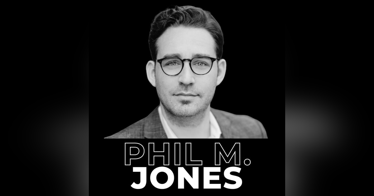27. Exactly What To Say with Phil M. Jones 27. Exactly What To Say with Phil M. Jones