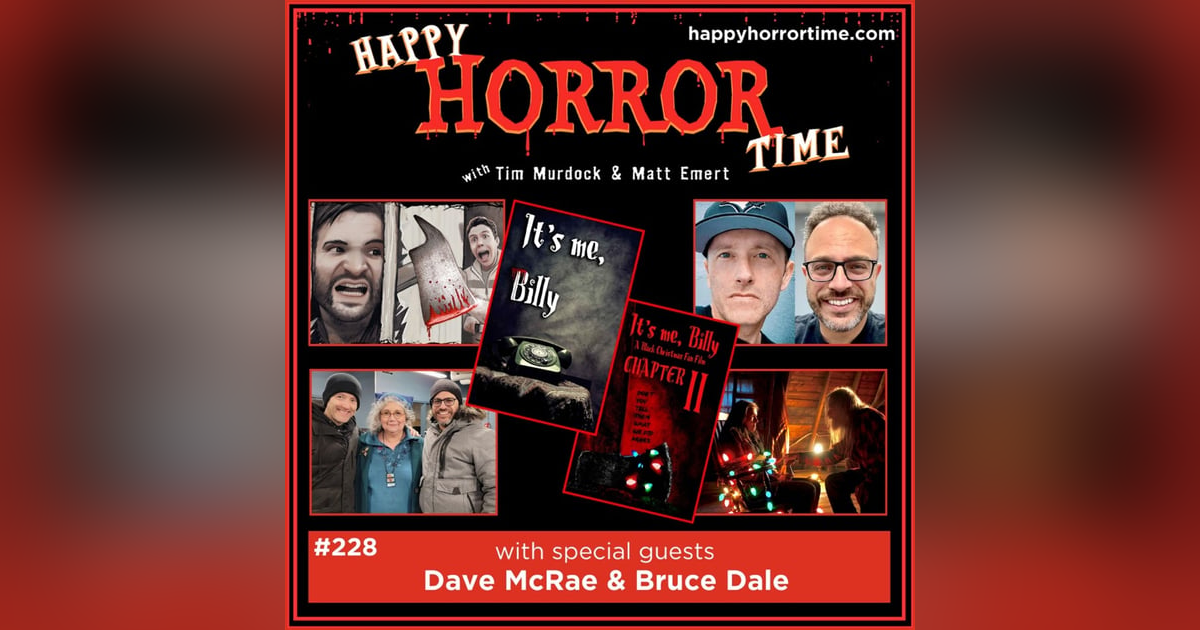 Ep 228: Interview w/Dave McRae & Bruce Dale, Co-Writers/Directors/Producers of “It’s Me, Billy” & “It’s Me, Billy Chapter 2” Ep 228: Interview w/Dave McRae & Bruce Dale, Co-Writers/Directors/Producers of “It’s Me, Billy” & “It’s Me, Billy Chapter 2”