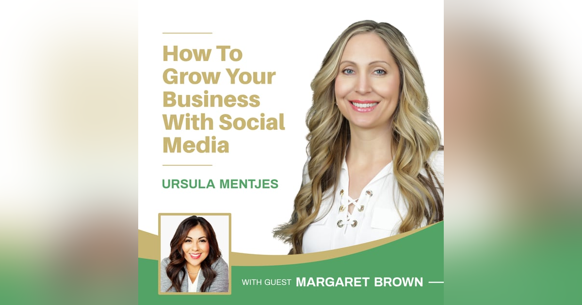 EP137: How To Grow Your Business With Social Media Margaret Brown EP137: How To Grow Your Business With Social Media Margaret Brown