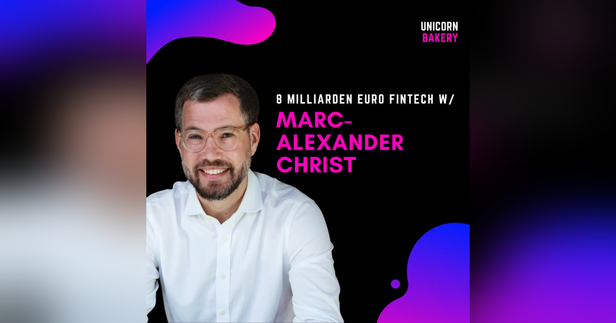 Das 8 Milliarden Euro Fintech -mit Marc-Alexander Christ von SumUp Das 8 Milliarden Euro Fintech -mit Marc-Alexander Christ von SumUp