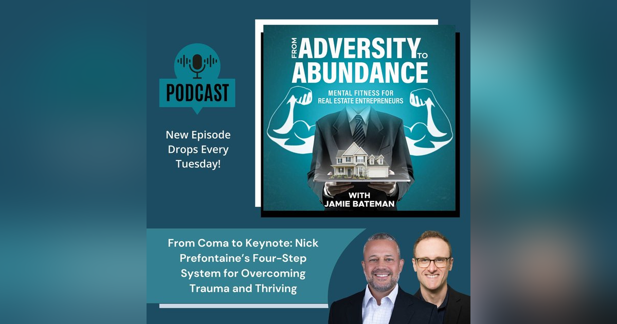 From Coma to Keynote: Nick Prefontaine’s Four-Step System for Overcoming Trauma and Thriving From Coma to Keynote: Nick Prefontaine’s Four-Step System for Overcoming Trauma and Thriving