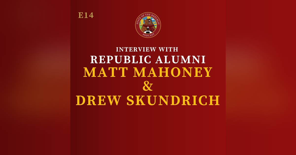 S1E14 - Interview with Republic Alumni, Matt Mahoney & Drew Skundrich S1E14 - Interview with Republic Alumni, Matt Mahoney & Drew Skundrich