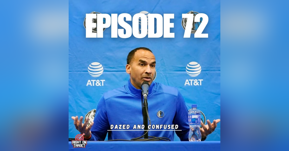 Episode 72: Dazed and Confused Episode 72: Dazed and Confused