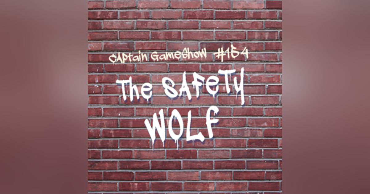 Episode 154: The Safety Wolf Episode 154: The Safety Wolf
