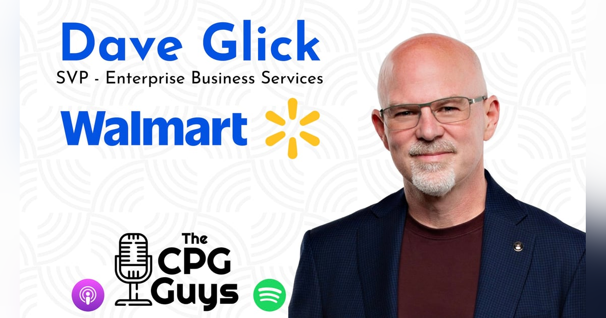 Enterprise Business Services with Walmart's Dave Glick Enterprise Business Services with Walmart's Dave Glick