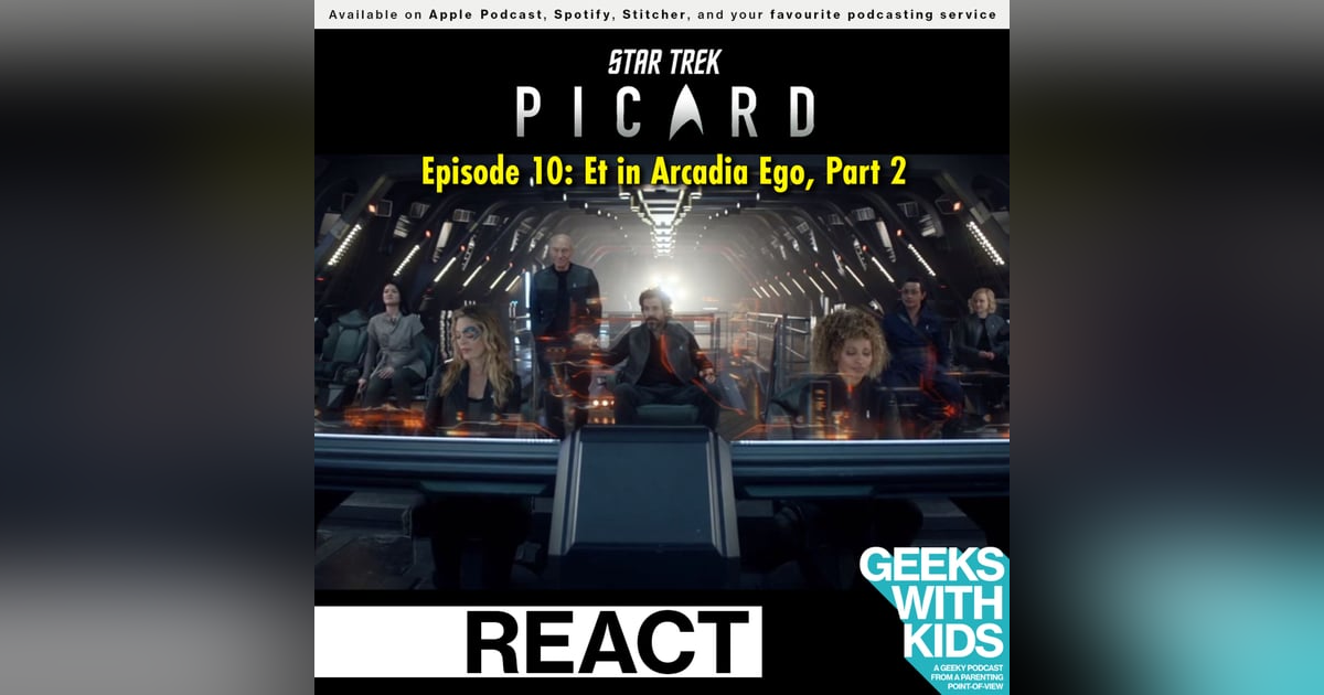BONUS - The Geeks React to "Star Trek: Picard" - S01E10 - Et in Arcadia Ego, Part 2 BONUS - The Geeks React to "Star Trek: Picard" - S01E10 - Et in Arcadia Ego, Part 2