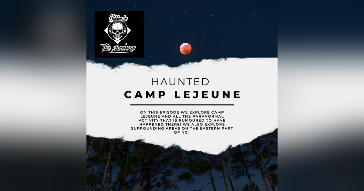 Haunted Camp Lejeune Haunted Camp Lejeune