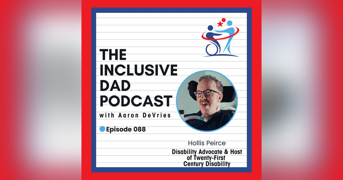 The Fight Against Ableism: Disability Advocacy in Action with Hollis Peirce - Episode 88 The Fight Against Ableism: Disability Advocacy in Action with Hollis Peirce - Episode 88