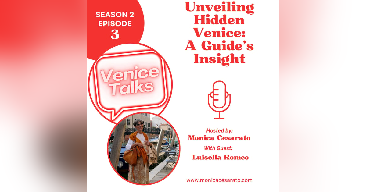 S2 Ep.3 - Unlocking Venice's Secrets: A Journey with a Local Guide. A chat with Luisella Romeo. S2 Ep.3 - Unlocking Venice's Secrets: A Journey with a Local Guide. A chat with Luisella Romeo.
