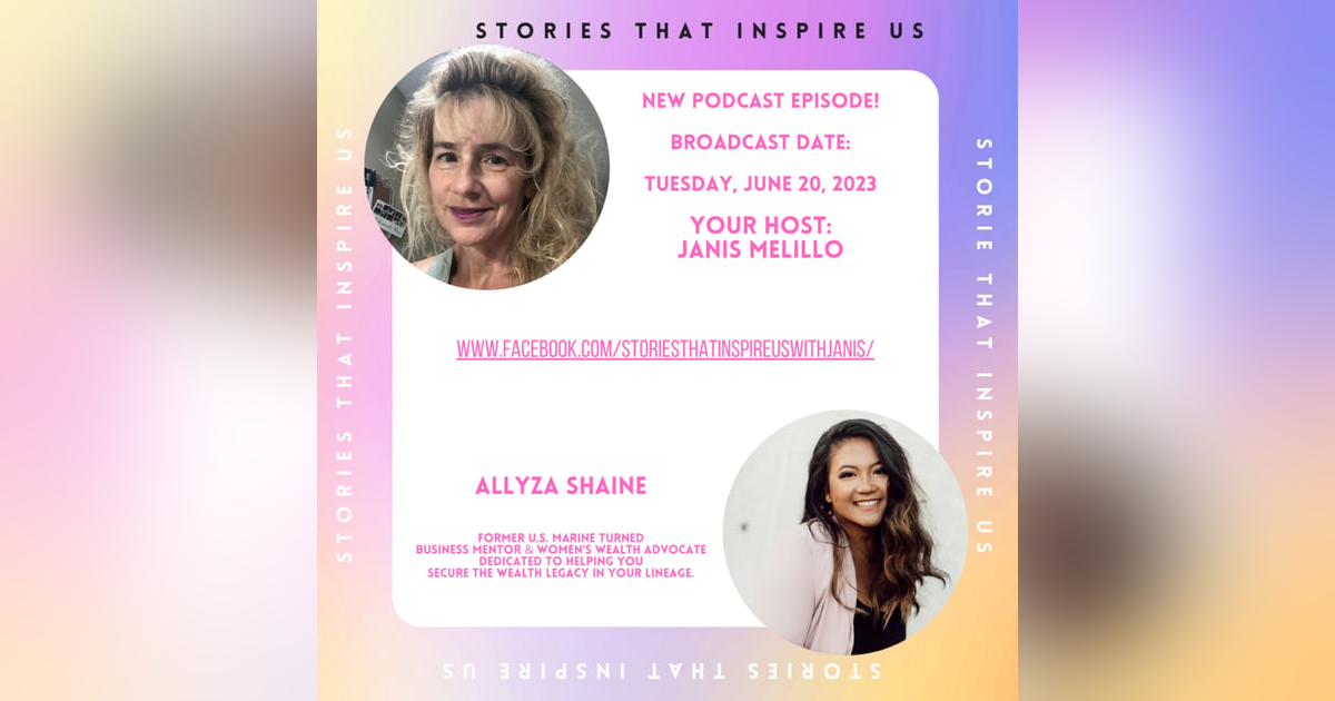 Stories That Inspire Us with Allyza Shaine - 06.20.23 Stories That Inspire Us with Allyza Shaine - 06.20.23
