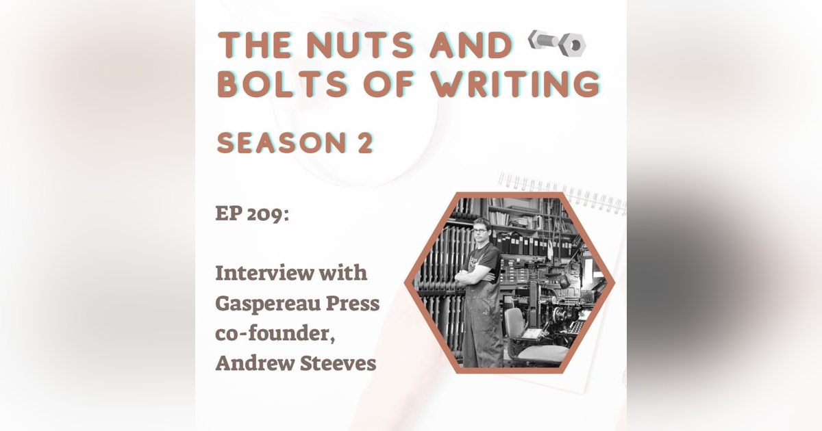 EP 209: Interview with Gaspereau Press co-founder, Andrew Steeves EP 209: Interview with Gaspereau Press co-founder, Andrew Steeves