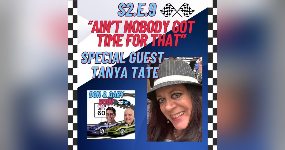 S2E9 "Ain't Nobody Got Time For That" -Special Guest Tanya Tate S2E9 "Ain't Nobody Got Time For That" -Special Guest Tanya Tate