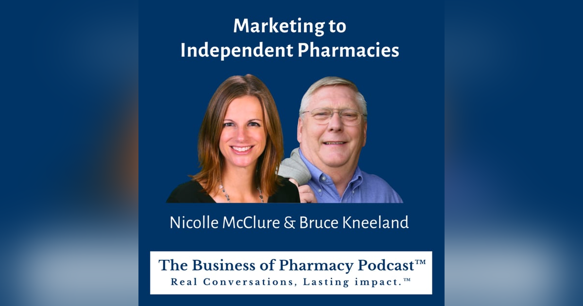 Marketing to Independent Pharmacies | Nicolle McClure & Bruce Kneeland Marketing to Independent Pharmacies | Nicolle McClure & Bruce Kneeland