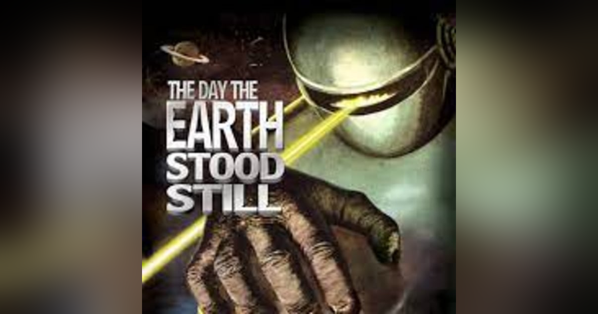 Special Episode: The Day the Earth Stood Still (1951, 2008) Special Episode: The Day the Earth Stood Still (1951, 2008)