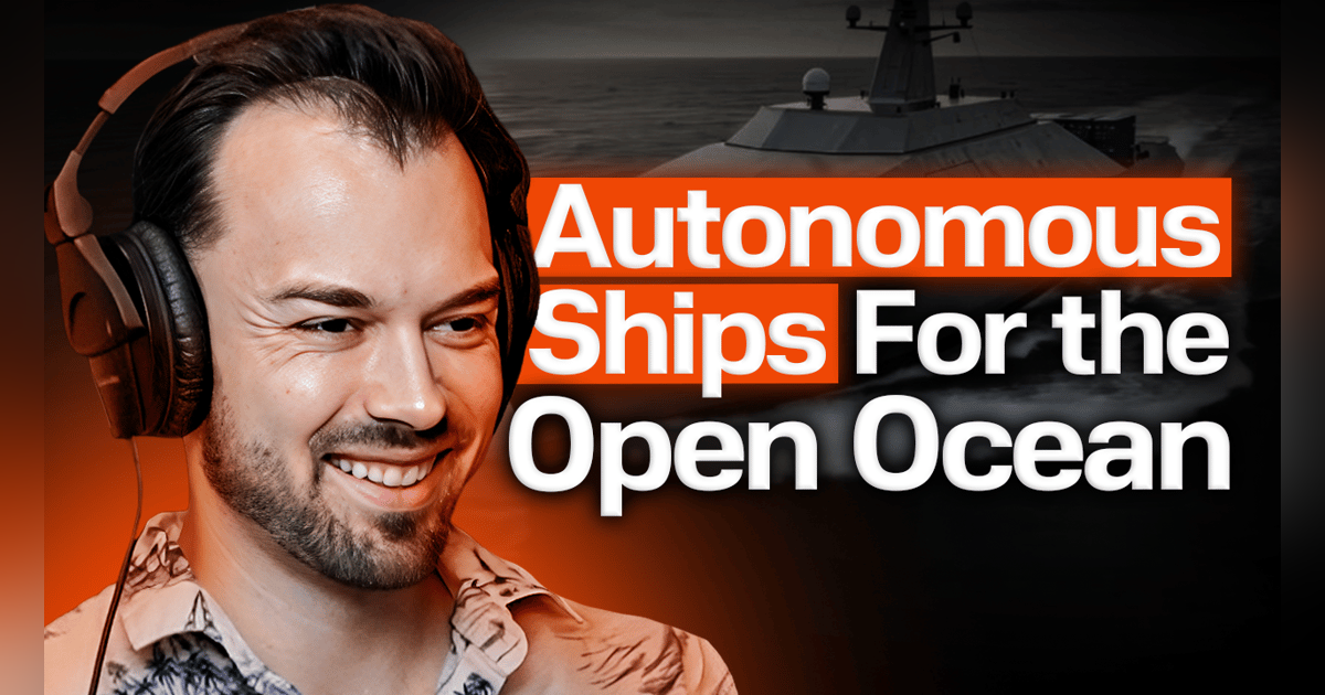 Building Unmanned Warships for the Navy | Austin Gray, Blue Water Autonomy Building Unmanned Warships for the Navy | Austin Gray, Blue Water Autonomy