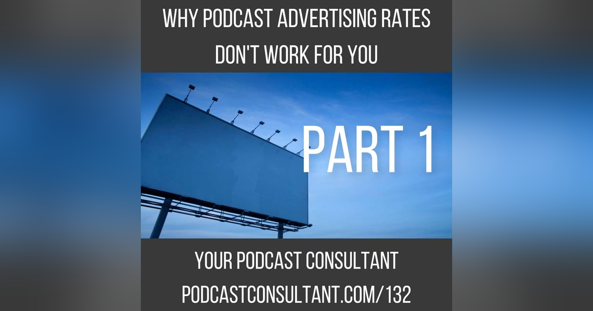 Why Podcast Advertising Rates Don't Work For You: PART 1 Why Podcast Advertising Rates Don't Work For You: PART 1