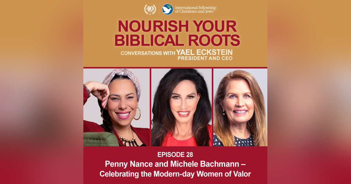 Conversations with Yael Eckstein: Michele Bachmann & Penny Nance -- Celebrating the Modern-day Women of Valor Conversations with Yael Eckstein: Michele Bachmann & Penny Nance -- Celebrating the Modern-day Women of Valor