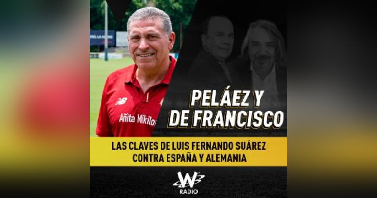 Las calves de Luis Fernando Suárez contra España y Alemania Las calves de Luis Fernando Suárez contra España y Alemania