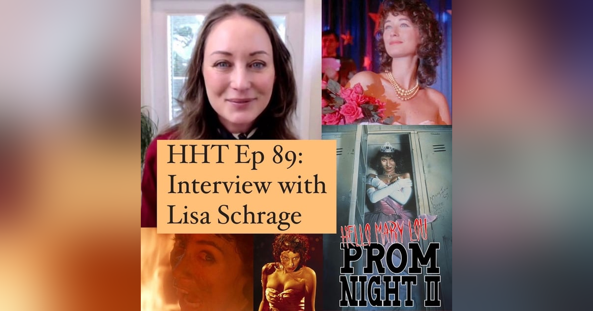 Ep 89: Interview w/Lisa Schrage from "Hello Mary Lou: Prom Night II" Ep 89: Interview w/Lisa Schrage from "Hello Mary Lou: Prom Night II"