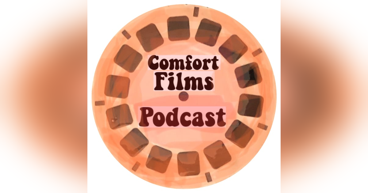 Comfort Films Podcast Comfort Films Podcast