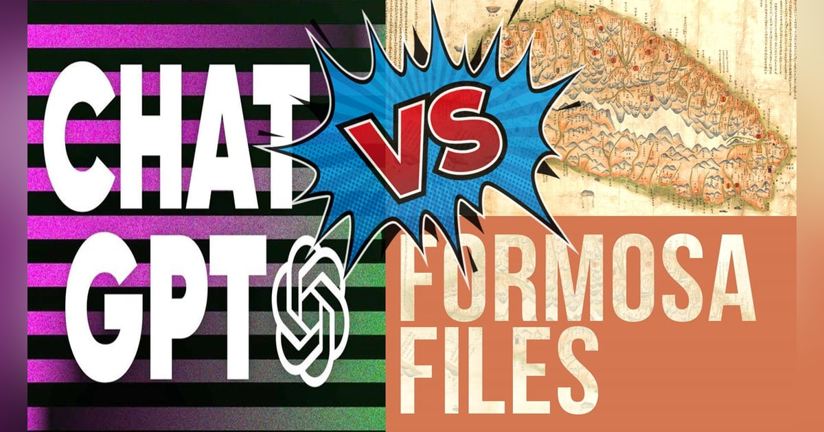 Rage Against the Machine – Formosa Files VS. ChatGPT Rage Against the Machine – Formosa Files VS. ChatGPT
