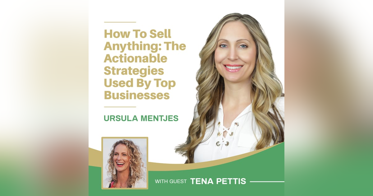 EP133: How To Sell Anything: The Actionable Strategies Used By Top Businesses Right Now With Tena Pettis EP133: How To Sell Anything: The Actionable Strategies Used By Top Businesses Right Now With Tena Pettis