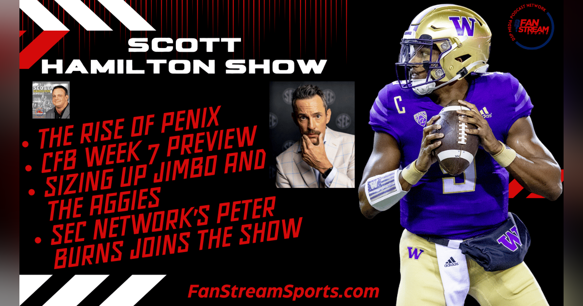 Scott Hamilton Show 10/12: Peter Burns from SEC Network | Week 7 CFB | Penix | Jimbo & the Aggies Scott Hamilton Show 10/12: Peter Burns from SEC Network | Week 7 CFB | Penix | Jimbo & the Aggies