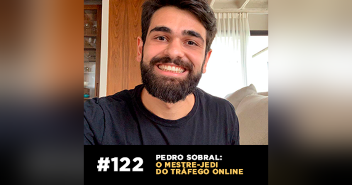 Café com ADM 122 — Pedro Sobral: o mestre jedi do tráfego online Café com ADM 122 — Pedro Sobral: o mestre jedi do tráfego online
