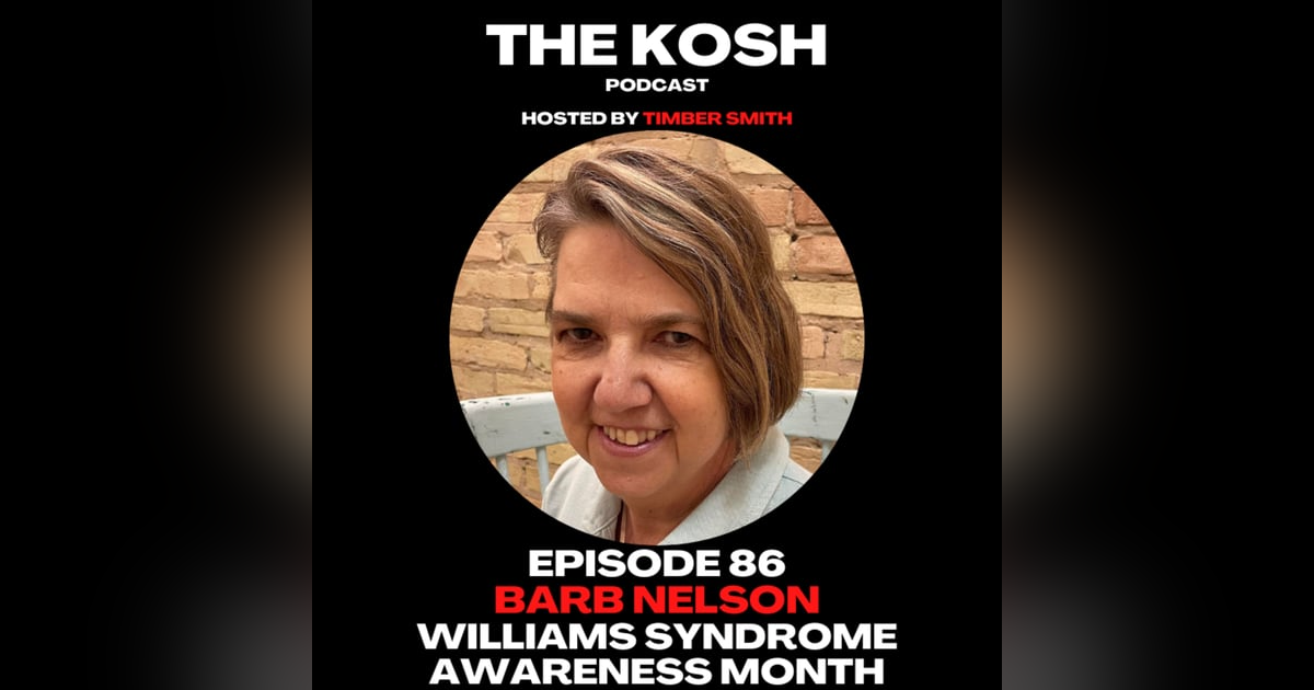 Episode 86: Barb Nelson - Williams Syndrome Awareness Month Episode 86: Barb Nelson - Williams Syndrome Awareness Month