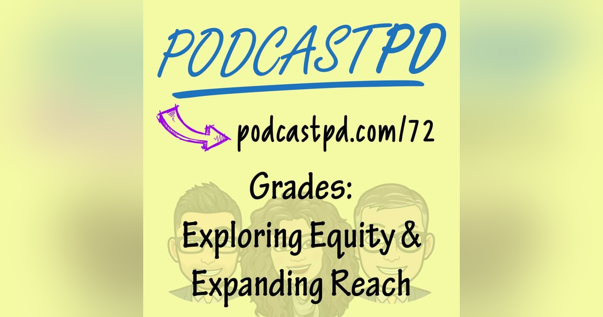 Grades: Exploring Equity & Expanding Reach - PPD072 Grades: Exploring Equity & Expanding Reach - PPD072