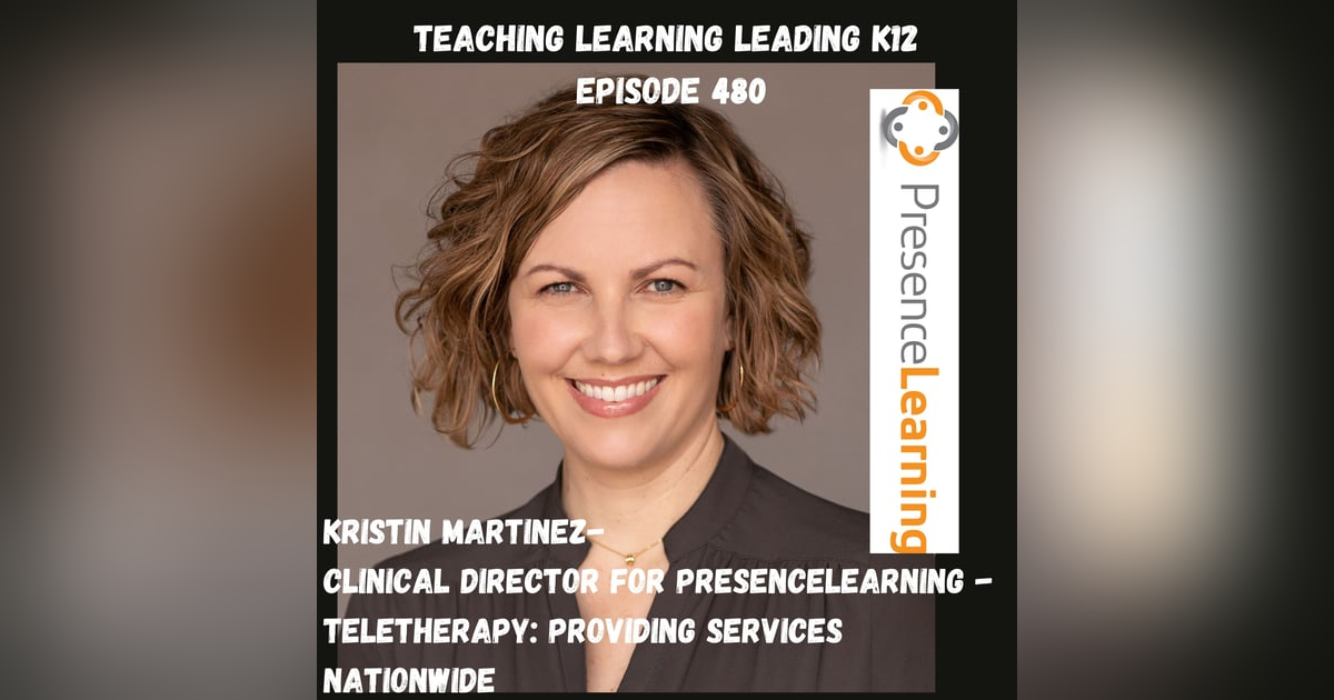 Kristin Martinez - Clinical Director for PresenceLearning - Teletherapy: Providing Services Nationwide - 480 Kristin Martinez - Clinical Director for PresenceLearning - Teletherapy: Providing Services Nationwide - 480