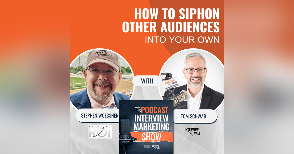How to SIPHON Other Audiences Into Your Own with Stephen Woessner How to SIPHON Other Audiences Into Your Own with Stephen Woessner