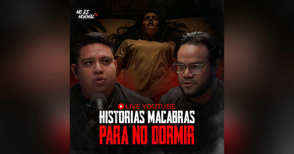 Historias MACABRAS para NO Dormir | Relatos Reales que Te Dejarán Helado | NoEsNormal.Tv Historias MACABRAS para NO Dormir | Relatos Reales que Te Dejarán Helado | NoEsNormal.Tv