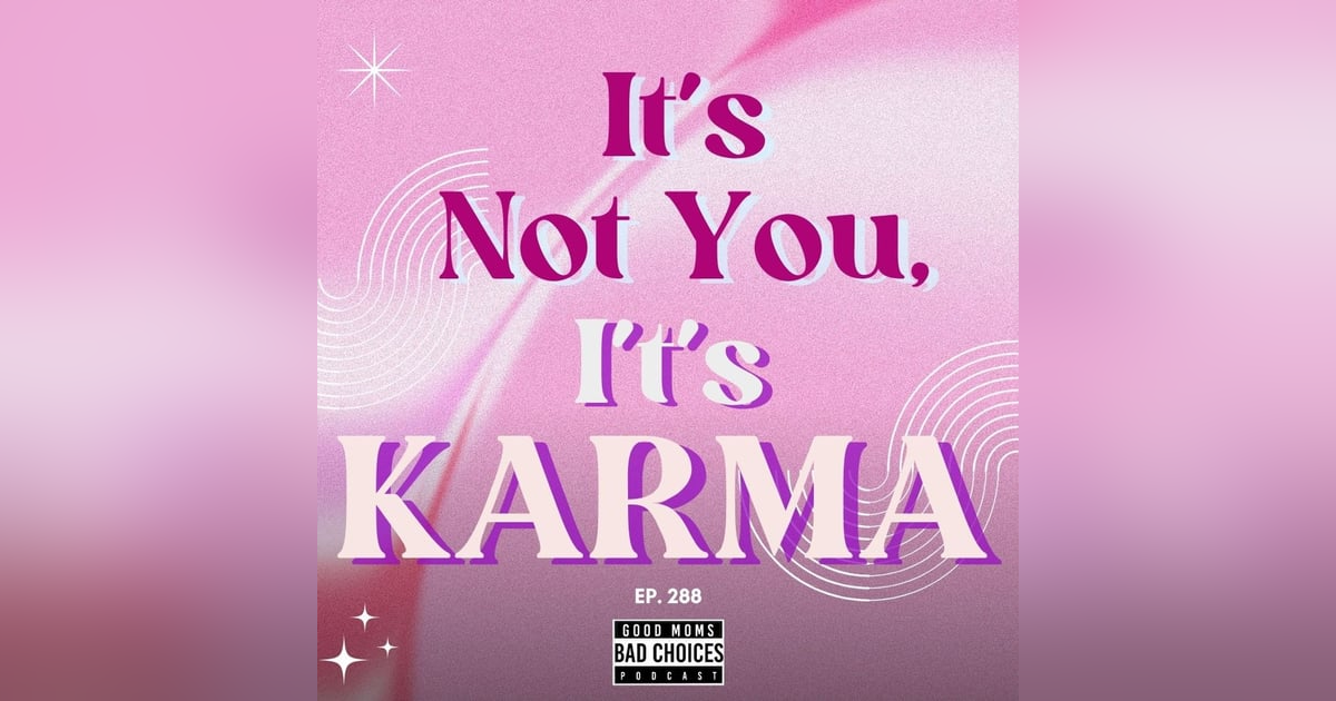 It's Not You It's Karma. It's Not You It's Karma.
