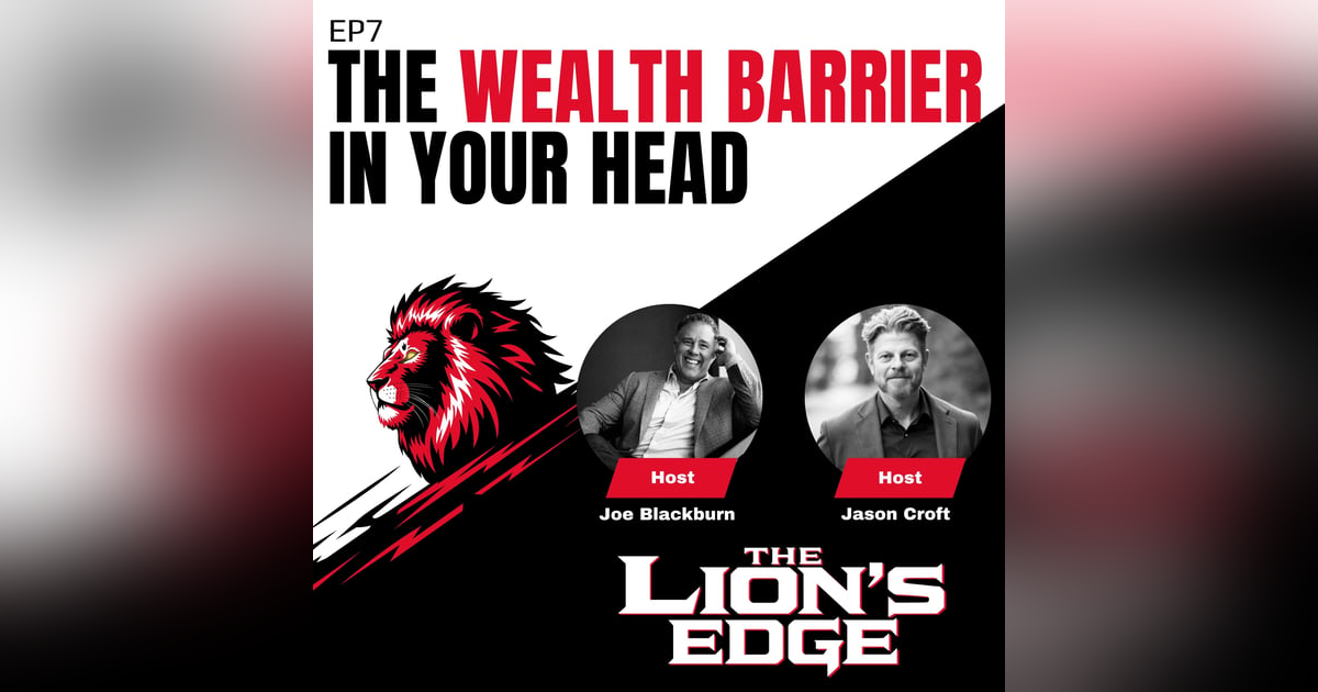Ep7 Breaking Free of the Wealth Barrier in Your Head Ep7 Breaking Free of the Wealth Barrier in Your Head