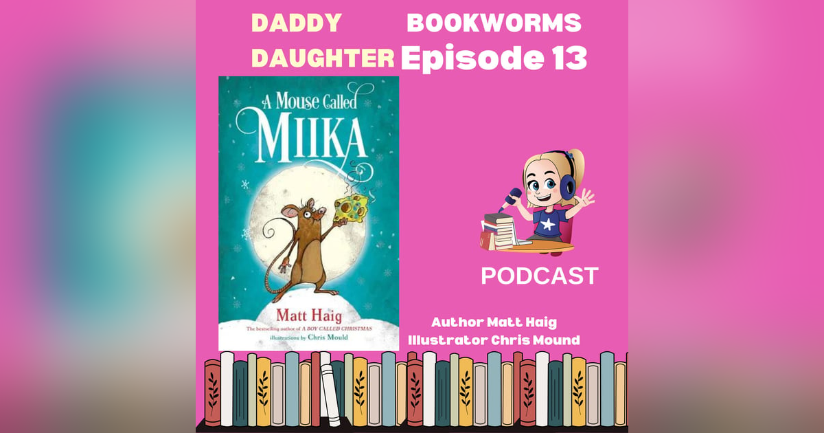 Daddy Daughter Bookworms Dive Into 'A Mouse Called Mika' and Announce a Live Event Daddy Daughter Bookworms Dive Into 'A Mouse Called Mika' and Announce a Live Event