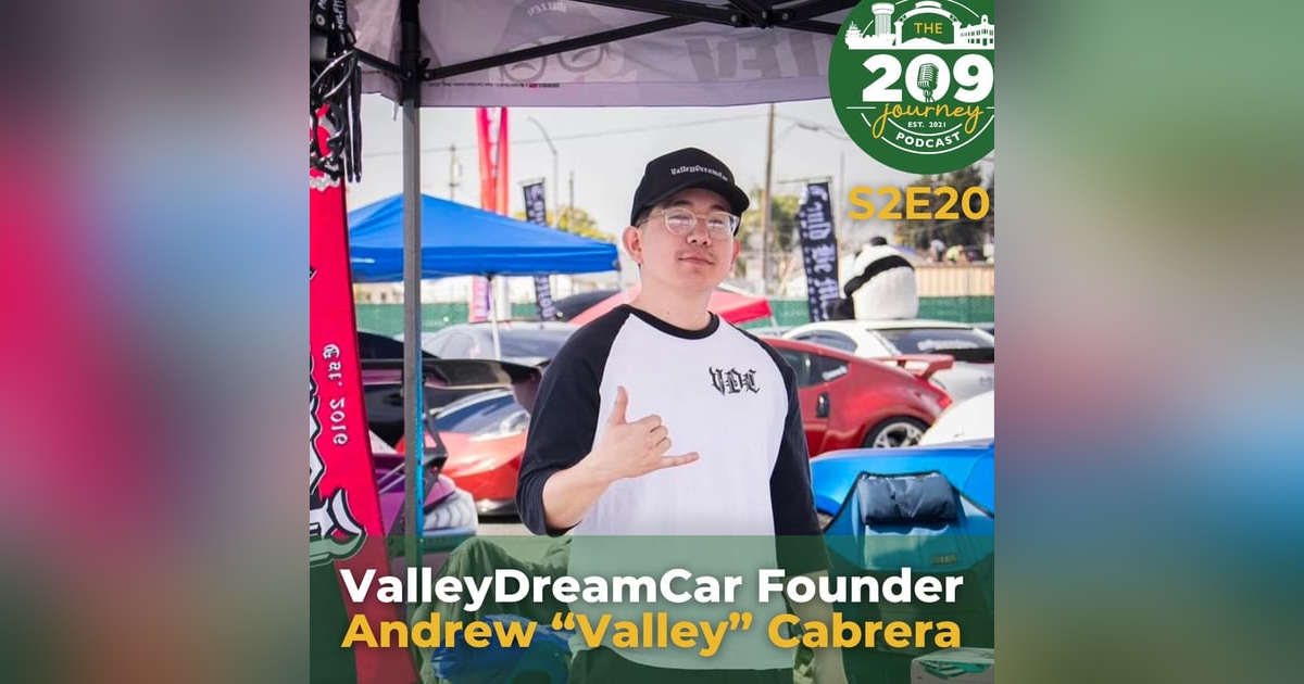S2E20 - ValleyDreamCar Founder, Andrew "Valley" Cabrera (from Modesto)! S2E20 - ValleyDreamCar Founder, Andrew "Valley" Cabrera (from Modesto)!