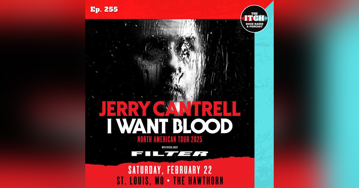 E255 The Itch On Tour: Jerry Cantrell and Filter E255 The Itch On Tour: Jerry Cantrell and Filter