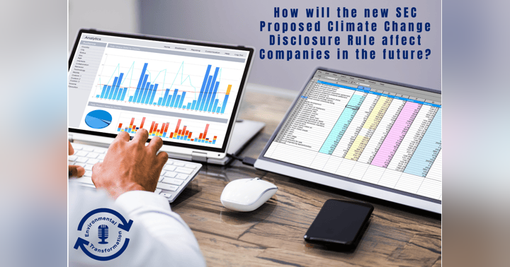 image for How will the new SEC Proposed Climate Change Disclosures Rule affect Companies in the future?