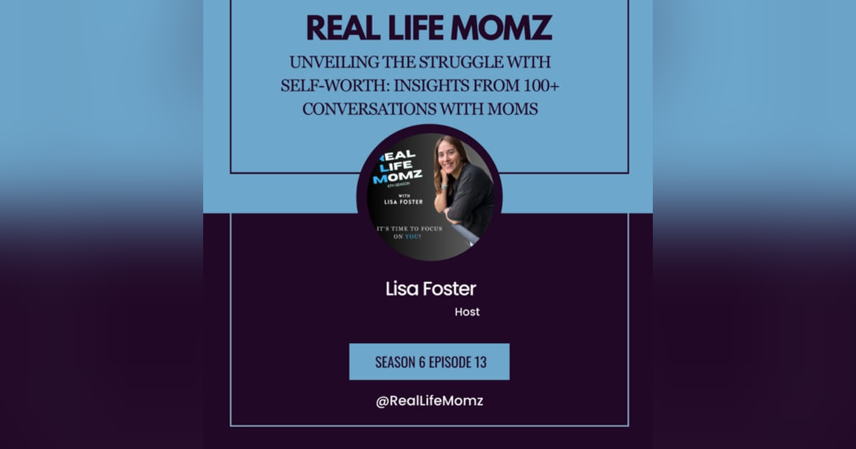 Unveiling the Struggle with Self-Worth: Insights from 100+ Conversations with Moms Unveiling the Struggle with Self-Worth: Insights from 100+ Conversations with Moms
